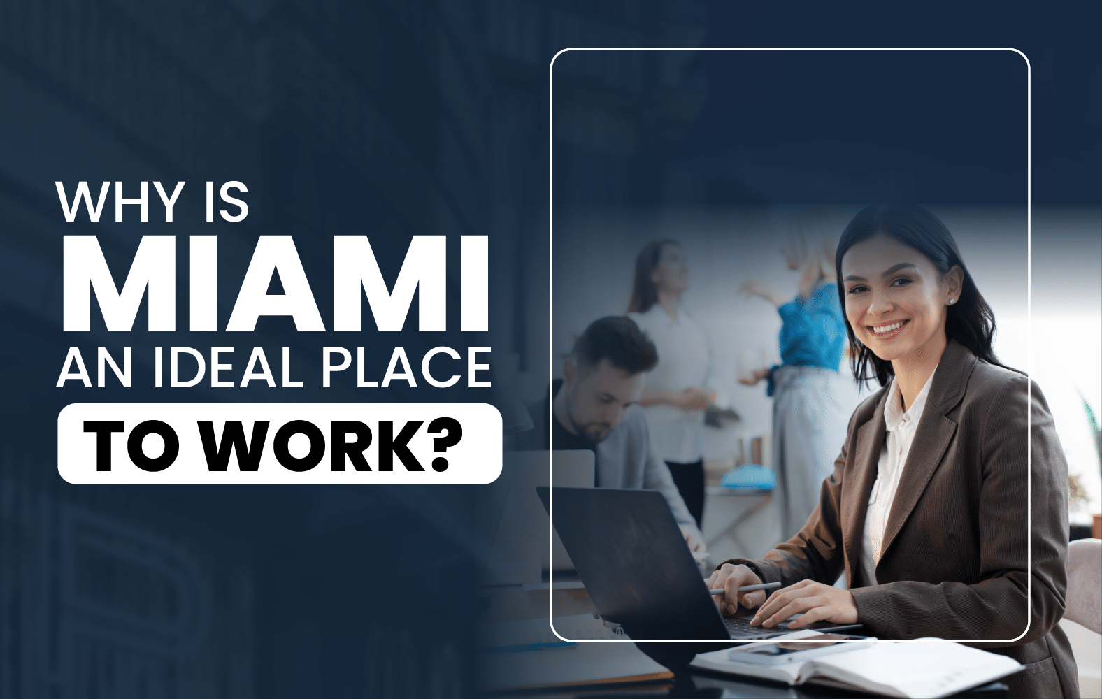 Why is Miami an Ideal Place to Work?
