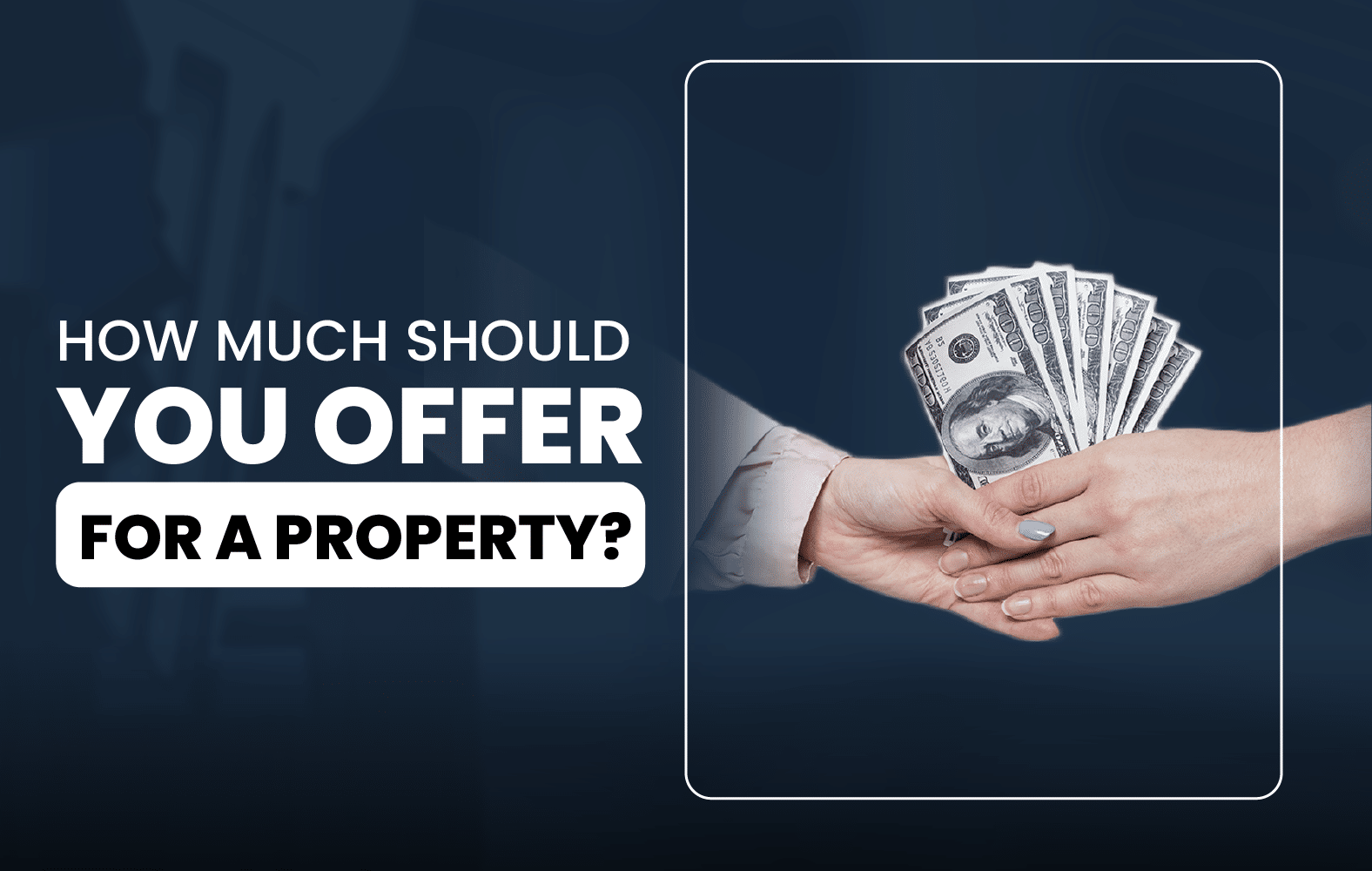 How Much Should You Offer for a Property?