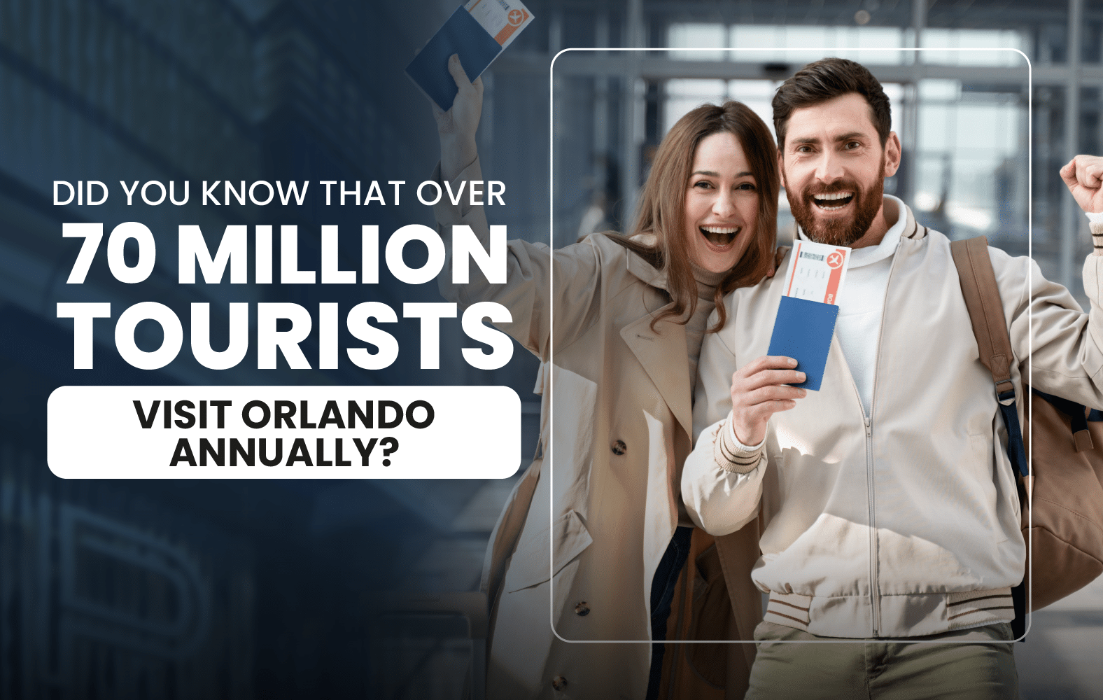 Did You Know That Over 70 Million Tourists Visit Orlando Annually?