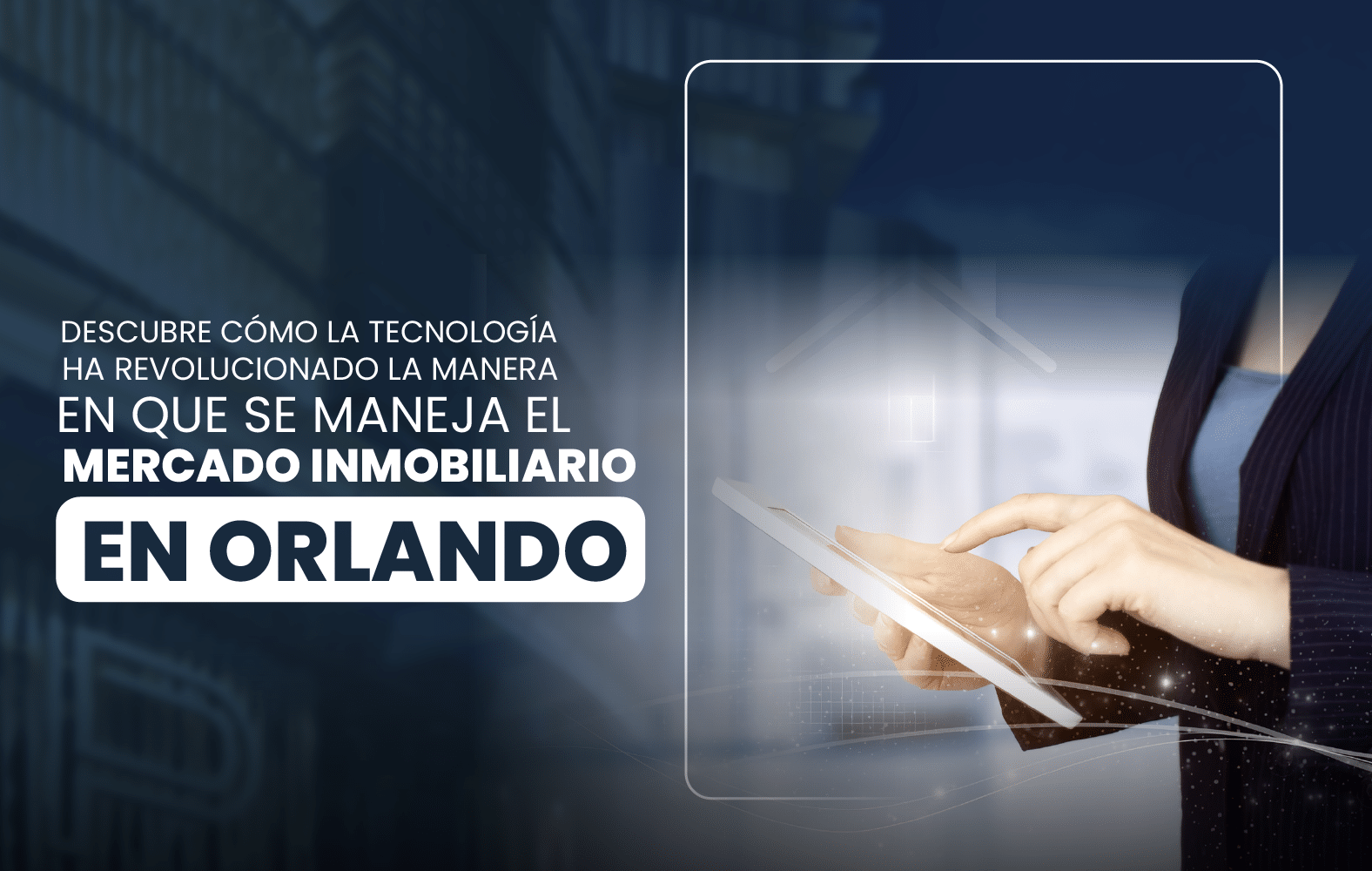 Descubre cómo la tecnología ha revolucionado la manera en que se maneja el mercado inmobiliario en Orlando.