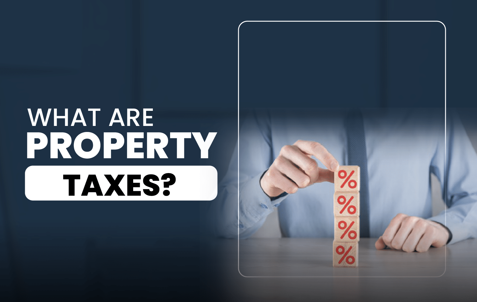 What Are Property Taxes?