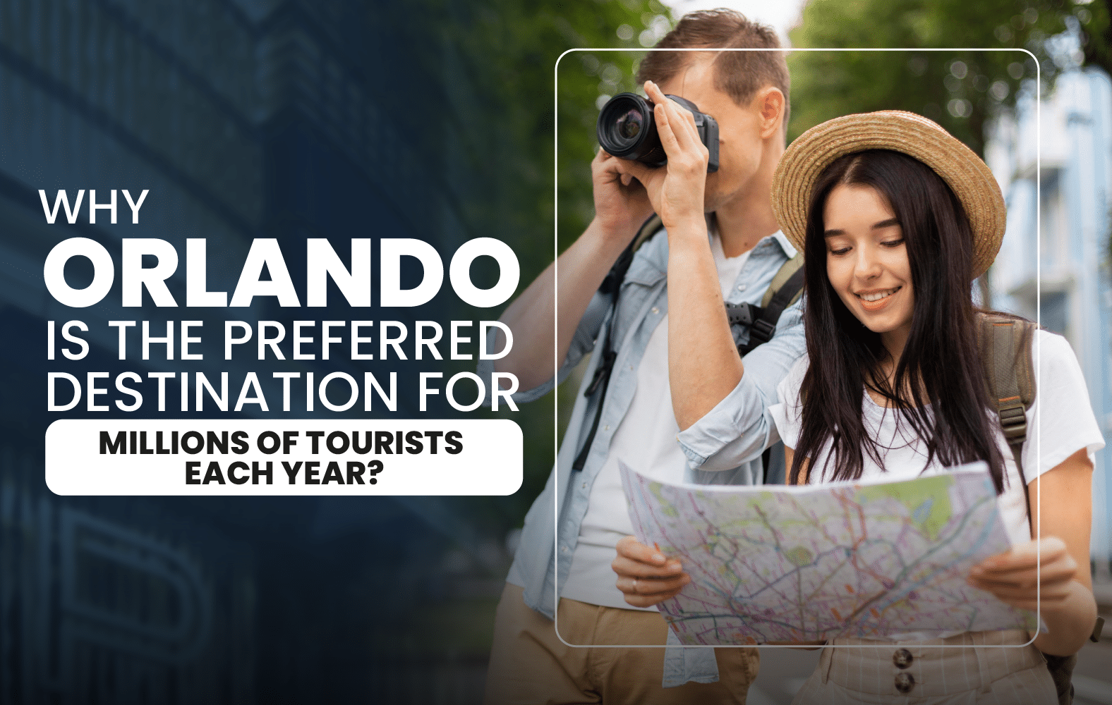 Why Orlando is the Preferred Destination for Millions of Tourists Each Year